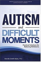 Autism and Difficult Moments, Revised Edition: Practical Solutions for Reducing Meltdowns (3rd Edition)