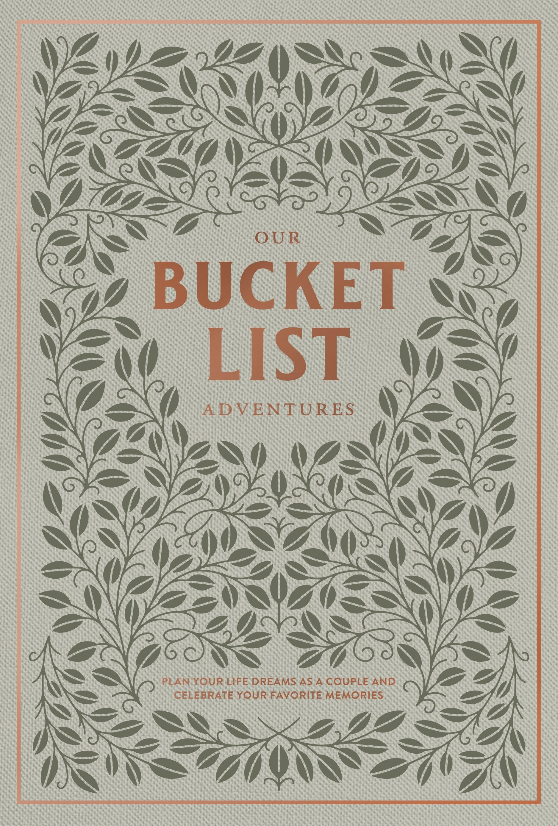 Our Bucket List Adventures: Plan Your Life Dreams as a Couple and Celebrate Your Favorite Memories