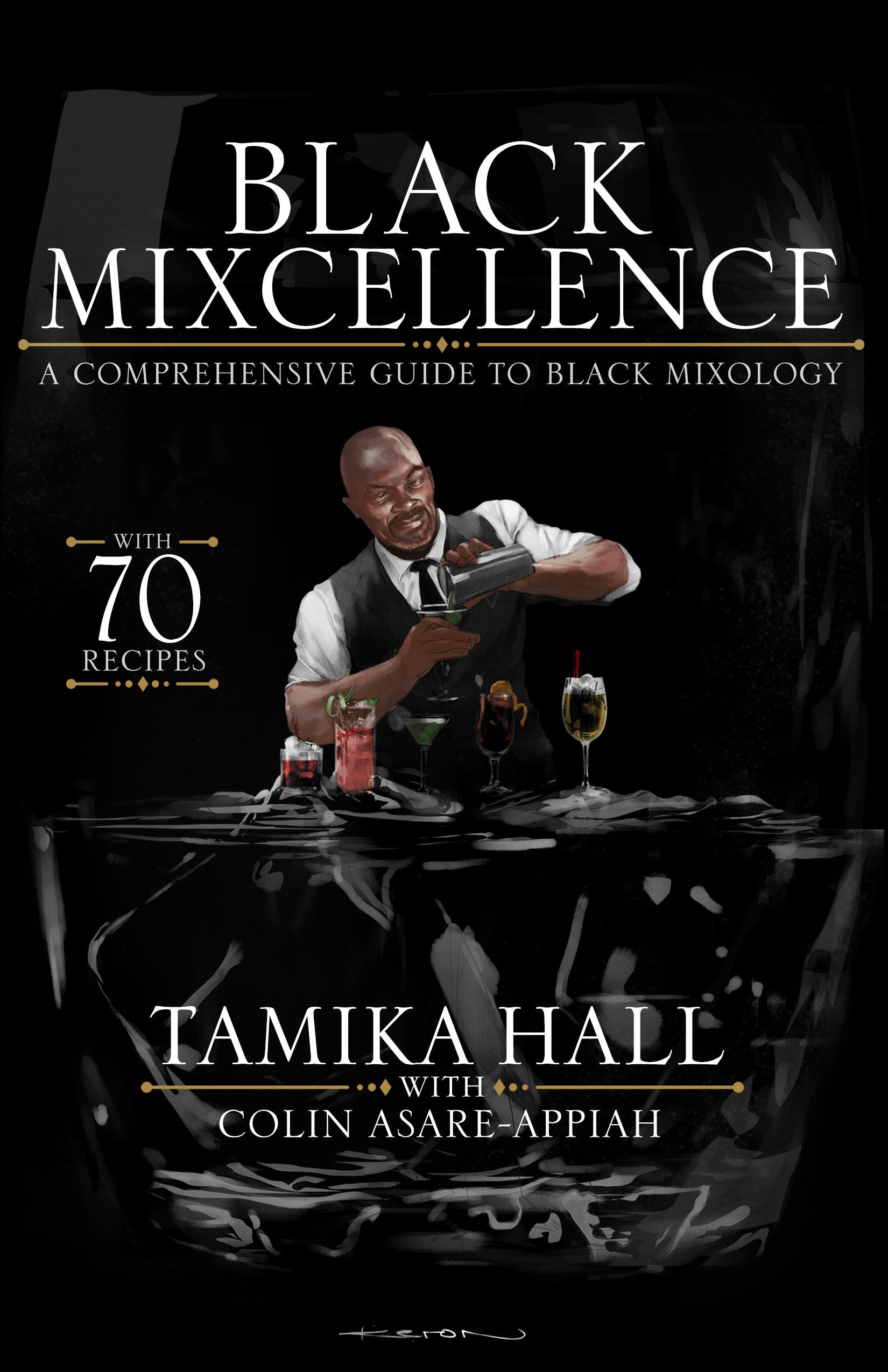Black Mixcellence: A Comprehensive Guide to Black Mixology (A Cocktail Recipe Book, Classic Cocktails, and Mixed Drinks)