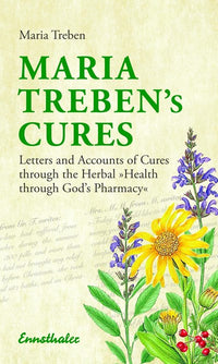 Maria Treben's Cures: Letters and Accounts of Cures through the Herbal Health Through God's Pharmacy