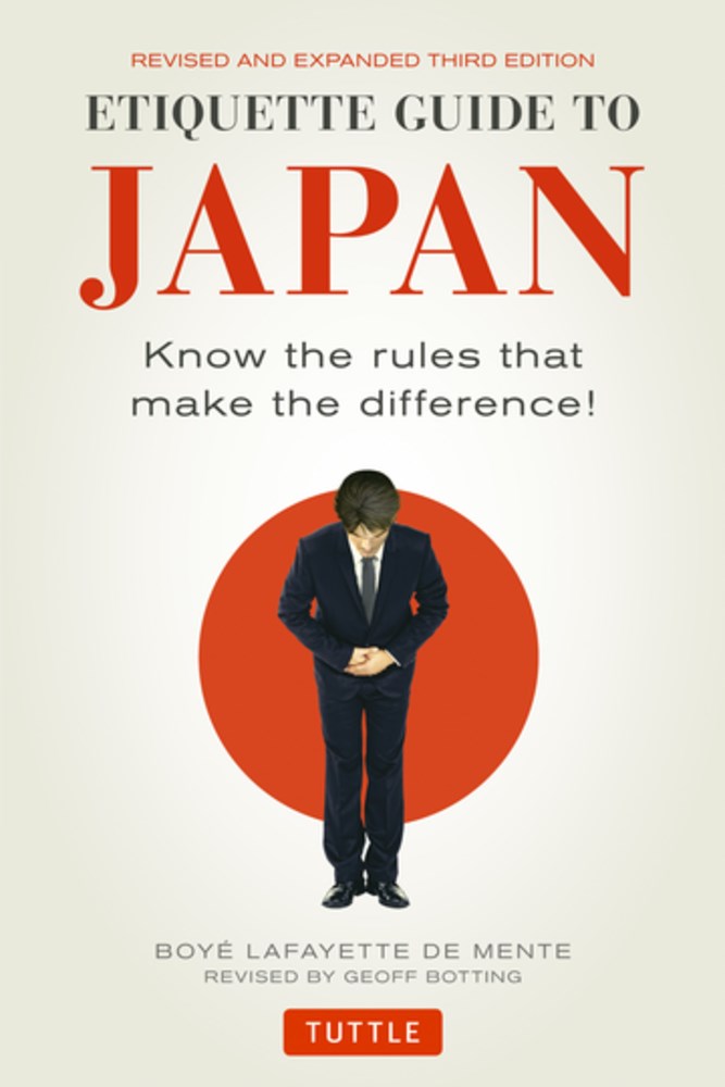 Etiquette Guide to Japan: Know the Rules that Make the Difference! (Third Edition) (Revised)