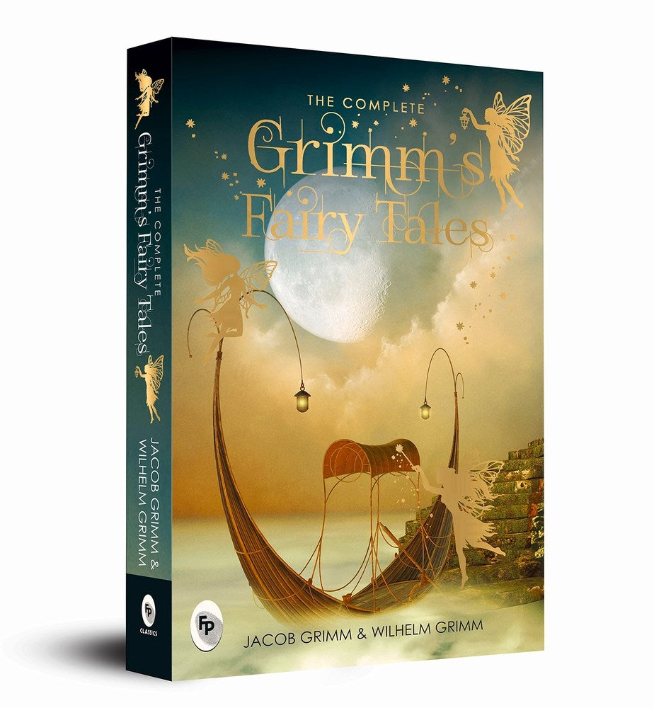 The Complete Grimm's Fairy Tales: Fairy Tales Collection | Classic Stories | Enchanting Tales | Timeless Magic of Grimm’s Fairy Tales | Perfect Addition to any Children's Literature Collection