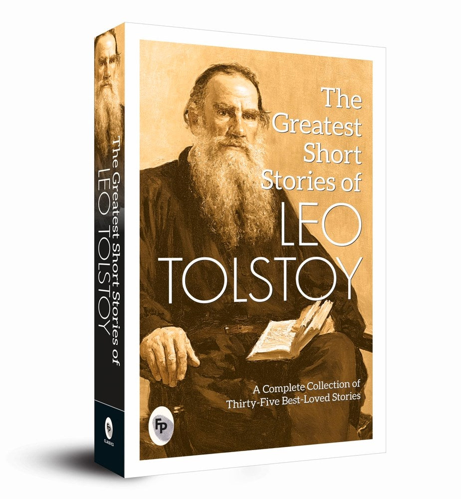 The Greatest Short Stories of Leo Tolstoy: Collectable Edition – A Masterful Collection of Short Stories | Classic Literature | Short Story Collection | Russian Author | Tolstoy’s Best Works | Poignant Tales of Human Nature, Morality, and Love