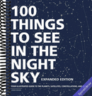 100 Things to See in the Night Sky, Expanded Edition: Your Illustrated Guide to the Planets, Satellites, Constellations, and More