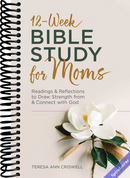 12-Week Bible Study for Moms: A 15-Minute Daily Devotional for Busy Mothers of Faith