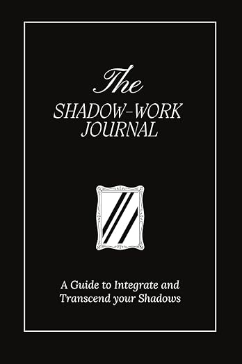 The Shadow Work Journal: A Guide to Integrate and Transcend your Shadows