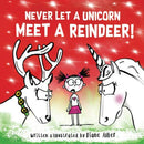 Never Let A Unicorn Meet A Reindeer! (Funny Unicorn Picture Book series For Ages 4-8)