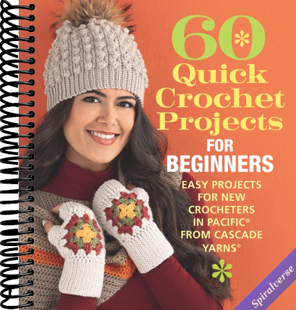 60 Quick Crochet Projects for Beginners: Easy Projects for New Crocheters in Pacific(r) from Cascade Yarns(r) (60 Quick Crochet Collection)