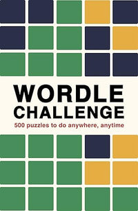 Wordle Challenge: 500 Puzzles to do anywhere, anytime (Puzzle Challenge, 1)