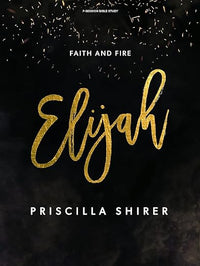 Elijah: Faith and Fire - Bible Study for Women