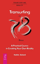 Transurfing in 78 Days -- A Practical Course in Creating Your Own Reality