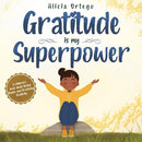 Gratitude is My Superpower: A children's book about Giving Thanks and Practicing Positivity (My Superpower Books)