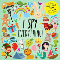 I Spy - Everything!: A Fun Guessing Game for 2-4 Year Olds (I Spy Book Collection for Kids)