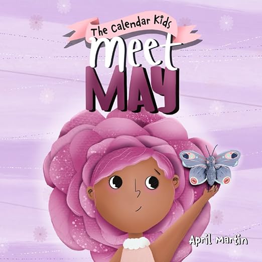 Meet May: A children's book about family, friendship, and holidays in May. (The Calendar Kids(r))
