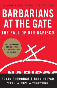 Barbarians at the Gate: The Inside Story of America's Most Notorious Corporate Takeover