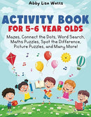 Activity Book for 5-6 Year Olds: Mazes, Connect the Dots, Word Search, Maths Puzzles, Spot the Difference, Picture Puzzles, and Many More!
