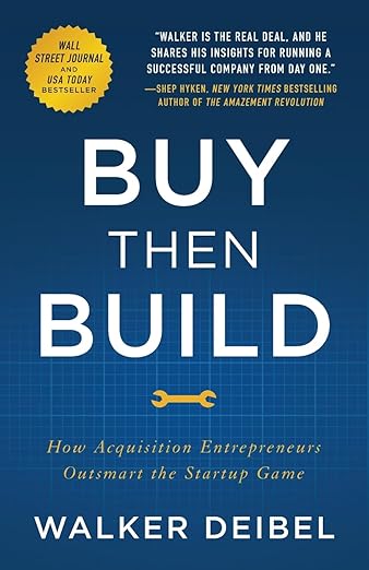 Buy Then Build: How Acquisition Entrepreneurs Outsmart the Startup Game