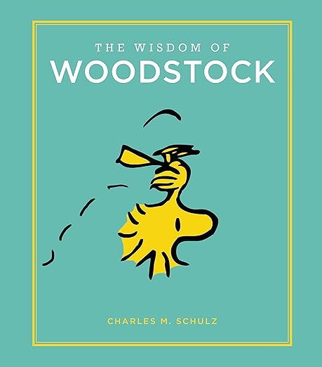 The Wisdom of Woodstock (Peanuts Guide to Life)