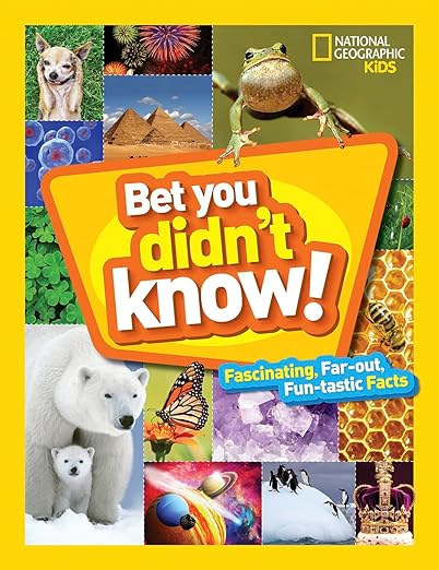 Bet You Didn't Know: Fascinating, Far-out, Fun-tastic Facts!