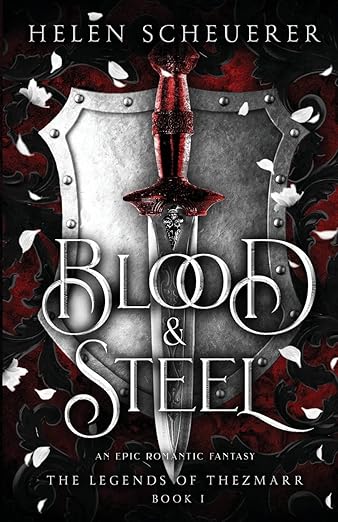 Blood & Steel: An epic romantic fantasy (The Legends of Thezmarr)