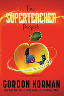 The Superteacher Project: A Hilarious Middle Grade Story about an AI Robot Teacher