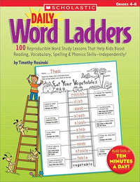 Daily Word Ladders: Grades 4-6: 100 Reproducible Word Study Lessons That Help Kids Boost Reading, Vocabulary, Spelling & Phonics Skills--Independently!