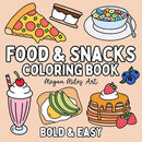 Food & Snacks Coloring Book: Bold & Easy Designs for Adults and Kids (Food Coloring Books: Bold & Easy)
