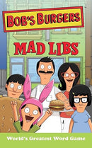 Bob's Burgers Mad Libs: World's Greatest Word Game