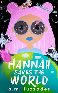 Hannah Saves the World: Book 1: Middle Grade Mystery Fiction