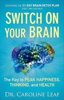 Switch On Your Brain: The Key to Peak Happiness, Thinking, and Health (Includes the 21-Day Brain Detox Plan)