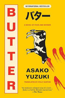 Butter: The Cult Japanese Bestseller about a Serial Killer Cook (Food and Murder)