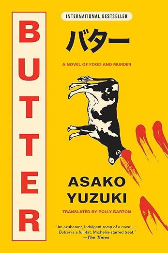Butter: The Cult Japanese Bestseller about a Serial Killer Cook (Food and Murder)