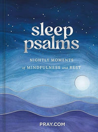 Sleep Psalms: Nightly Moments of Mindfulness and Rest - Prayer Devotional