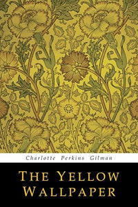 The Yellow Wallpaper