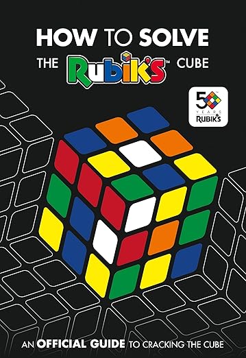 How To Solve The Rubik's Cube: The official guide to completing the world's most famous puzzle!