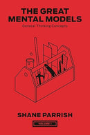 The Great Mental Models, Volume 1: General Thinking Concepts (The Great Mental Models Series)