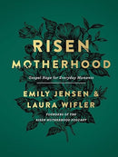 Risen Motherhood: Gospel Hope for Everyday Moments