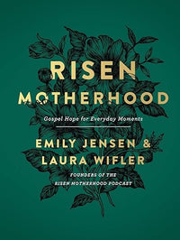Risen Motherhood: Gospel Hope for Everyday Moments