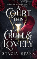 A Court This Cruel and Lovely (Kingdom of Lies)