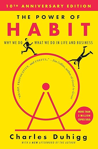 The Power of Habit: Why We Do What We Do in Life and Business