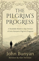 The Pilgrim's Progress: A Readable Modern-Day Version of John Bunyan's Pilgrim's Progress (Revised and easy-to-read) (The Pilgrim's Progress Series)