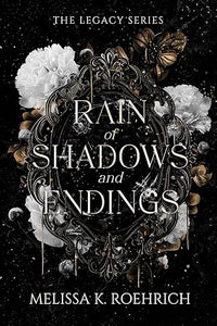 Rain of Shadows and Endings (The Legacy Series)