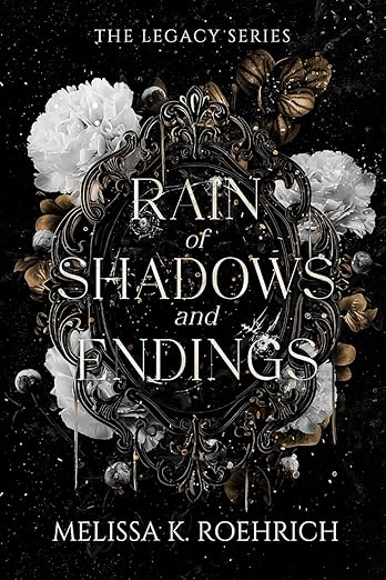 Rain of Shadows and Endings (The Legacy Series)