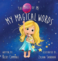 My Magical Words - A Positive Affirmations Book for Kids to Build Confidence and Self-Esteem (The Magic of Me)
