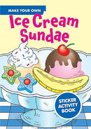 Make Your Own Ice Cream Sundae Sticker Activity Book (Dover Little Activity Books: Food)