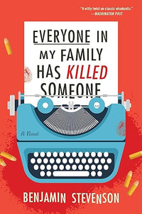 Everyone in My Family Has Killed Someone: A Novel (The Ernest Cunningham Mysteries, 1)