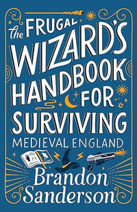 The Frugal Wizard's Handbook for Surviving Medieval England (Secret Projects)