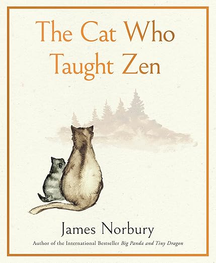 The Cat Who Taught Zen: A Beautifully Illustrated Exploration of Self-Discovery