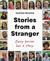 Stories From a Stranger: Every person has a story.