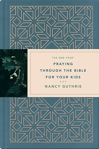 The One Year Praying through the Bible for Your Kids: A Daily Devotional for Parents with 365 Scripture Readings, Reflections, and Prayer Prompts
